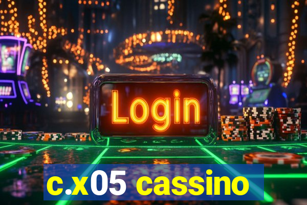 c.x05 cassino